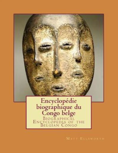 Cover for Matt a Ellsworth · Biographical Encyclopedia of the Belgian Congo (Paperback Book) (2018)