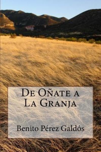 Cover for Benito Perez Galdos · De Onate a La Granja (Paperback Book) (2018)