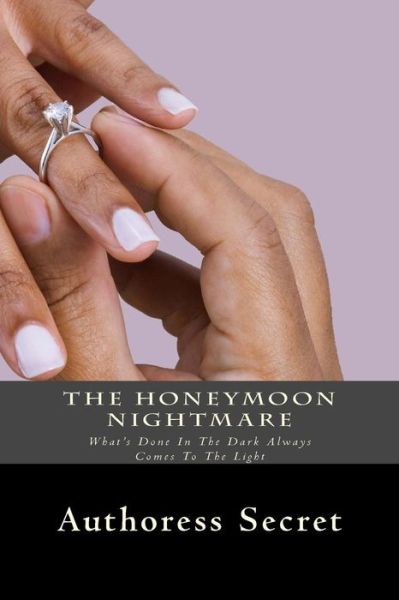 Cover for Authoress Secret · The Honeymoon Nightmare (Paperback Book) (2018)