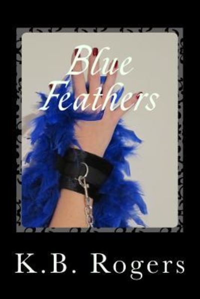 Cover for K B Rogers · Blue Feathers (Paperback Book) (2018)