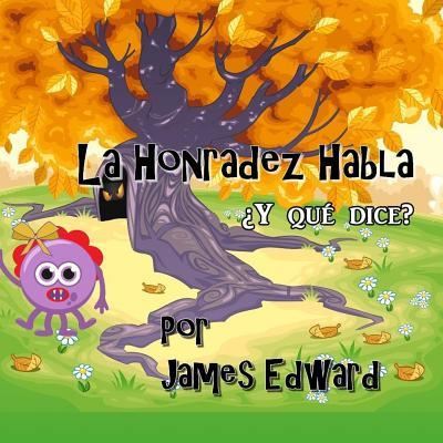 Cover for James Edward · La Honradez Habla (Pocketbok) (2018)