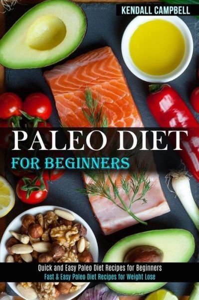 Cover for Kendall Campbell · Paleo Diet for Beginners (Paperback Book) (2020)