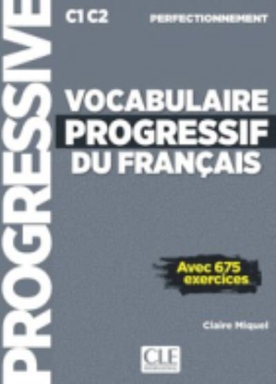 Cover for Claire Miquel · Vocabulaire progressif du francais - Nouvelle edition: Livre C1 + CD audio ( (Book) (2019)