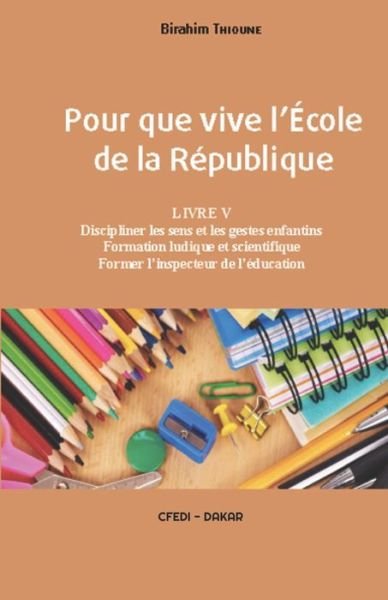 Cover for Birahim Thioune · Pour Que Vive l'Ecole de la Republique (Paperback Book) (2019)