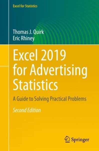 Excel 2019 for Advertising Statistics: A Guide to Solving Practical Problems - Excel for Statistics - Thomas J. Quirk - Bøger - Springer Nature Switzerland AG - 9783030392536 - 3. marts 2020