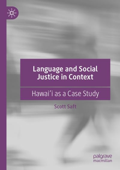 Cover for Scott Saft · Language and Social Justice in Context: Hawai?i as a Case Study (Paperback Book) [2021 edition] (2023)