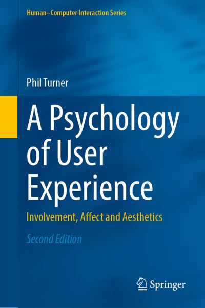 Cover for Phil Turner · A Psychology of User Experience: Involvement, Affect and Aesthetics - Human–Computer Interaction Series (Hardcover Book) [Second Edition 2023 edition] (2023)