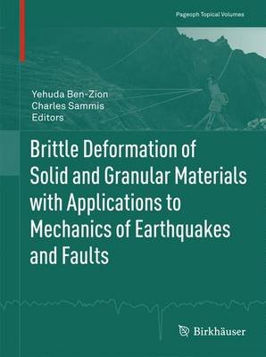 Cover for Yehuda Ben-zion · Brittle Deformation of Solid and Granular Materials with Applications to Mechanics of Earthquakes and Faults - Pageoph Topical Volumes (Paperback Book) (2012)