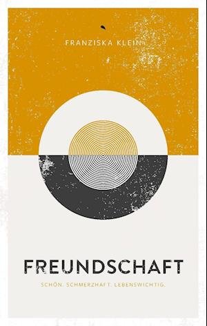 Cover for Franziska Kleiner · Freundschaft: Schön. Schmerzhaft. Lebenswichtig. (Buch) (2022)