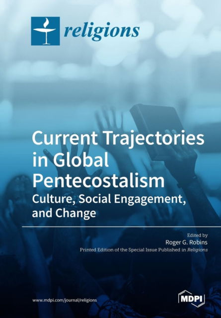 Cover for Roger G Robins · Current Trajectories in Global Pentecostalism Culture, Social Engagement, and Change (Pocketbok) (2019)