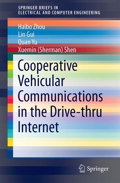 Cover for Haibo Zhou · Cooperative Vehicular Communications in the Drive-thru Internet - SpringerBriefs in Electrical and Computer Engineering (Paperback Bog) [1st ed. 2015 edition] (2015)