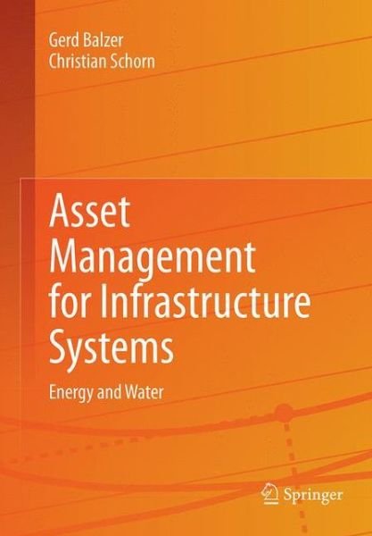 Cover for Gerd Balzer · Asset Management for Infrastructure Systems: Energy and Water (Paperback Book) [Softcover reprint of the original 1st ed. 2015 edition] (2016)