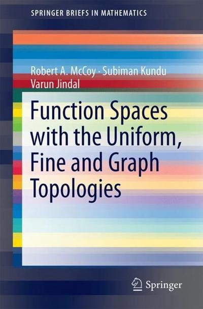 Cover for McCoy · Function Spaces with Uniform Fine and Graph Topologies (Book) [1st ed. 2018 edition] (2018)