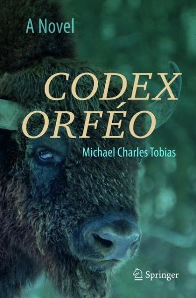 Cover for Michael Charles Tobias · Codex Orfeo: A Novel (Paperback Book) [Softcover reprint of the original 1st ed. 2017 edition] (2018)