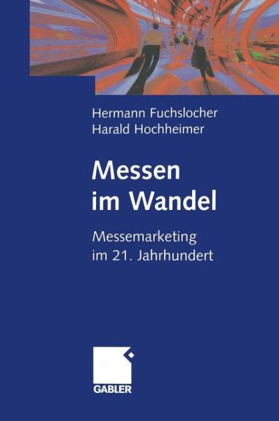 Cover for Harald Hochheimer · Messen im Wandel (Paperback Book) [Softcover reprint of the original 1st ed. 2000 edition] (2012)