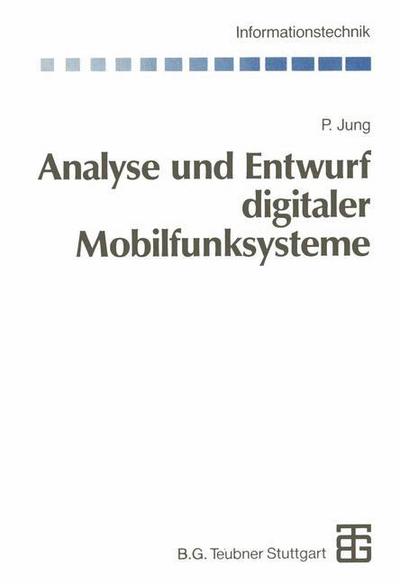Cover for Peter Jung · Analyse Und Entwurf Digitaler Mobilfunksysteme - Informationstechnik (Paperback Book) [Softcover Reprint of the Original 1st Ed. 1997 edition] (2012)