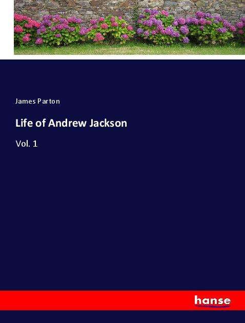 Cover for Parton · Life of Andrew Jackson (Book)