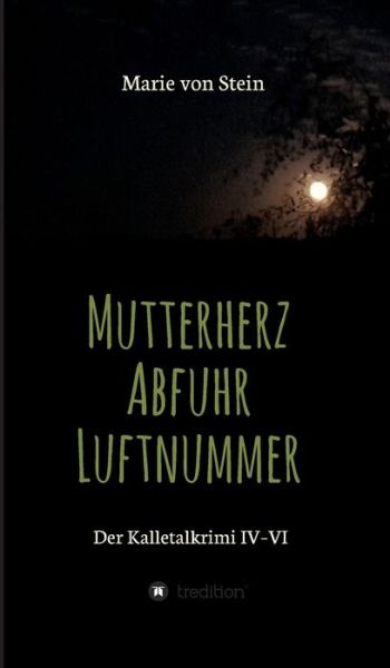 Cover for Marie Von Stein · Der Kalletalkrimi IV-VI (Hardcover bog) (2021)