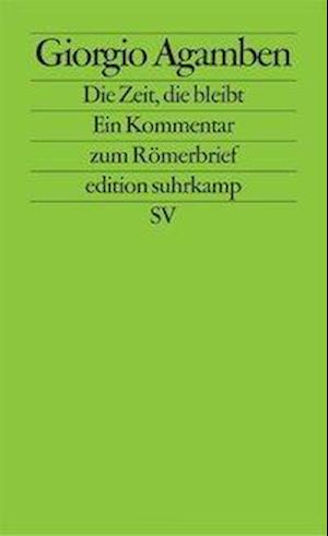 Cover for Giorgio Agamben · Edit.Suhrk.2453 Agamben.Zeit,die bleibt (Buch)