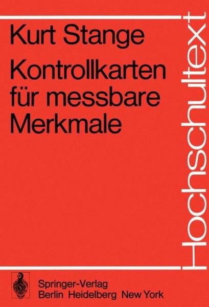 Kontrollkarten Fur Messbare Merkmale - Hochschultext - K. Stange - Kirjat - Springer-Verlag Berlin and Heidelberg Gm - 9783540073536 - maanantai 1. joulukuuta 1975