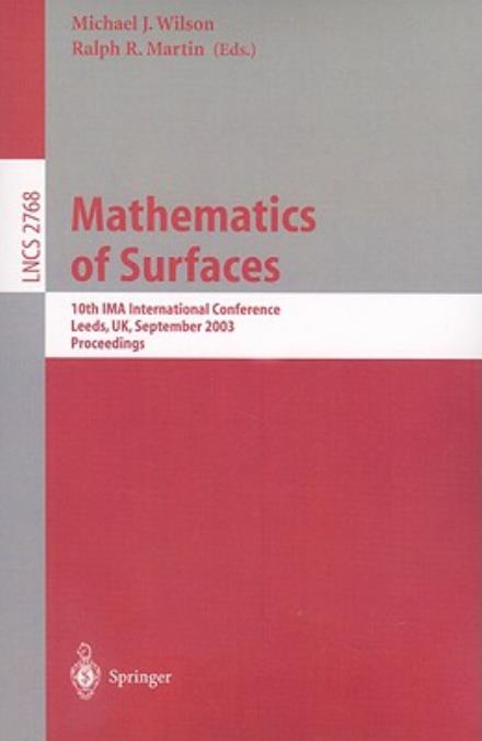 Cover for Michael J Wilson · Mathematics of Surfaces: 10th IMA International Conference, Leeds, UK, September 15-17, 2003, Proceedings - Lecture Notes in Computer Science (Pocketbok) [2003 edition] (2003)