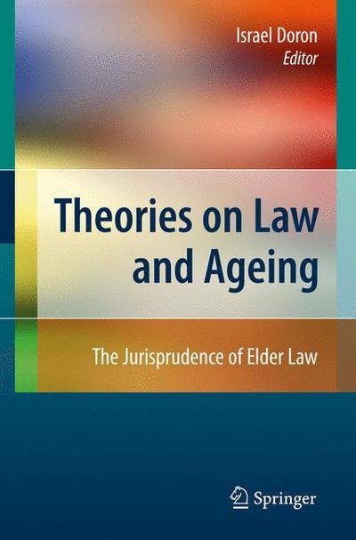 Cover for Israel Doron · Theories on Law and Ageing: The Jurisprudence of Elder Law (Hardcover bog) [2009 edition] (2008)
