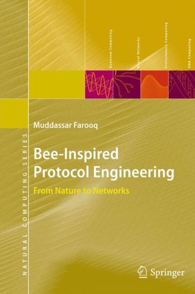 Cover for Muddassar Farooq · Bee-Inspired Protocol Engineering: From Nature to Networks - Natural Computing Series (Hardcover Book) [2009 edition] (2008)