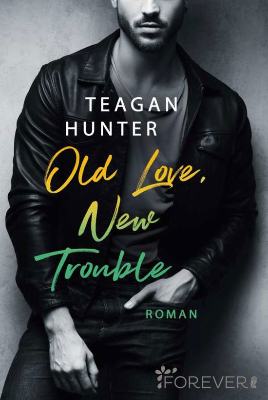 Cover for Teagan Hunter · Old Love, New Trouble (Paperback Book) (2021)