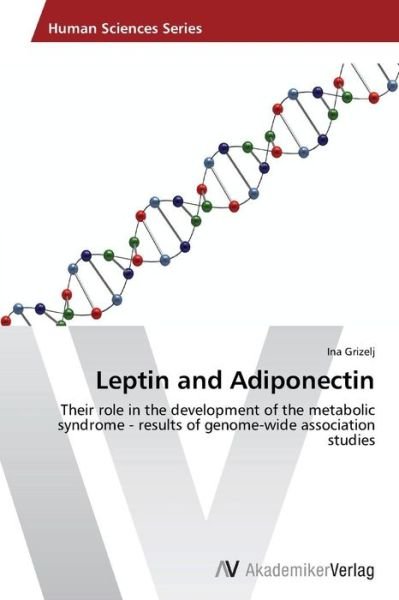 Cover for Grizelj Ina · Leptin and Adiponectin (Pocketbok) (2012)