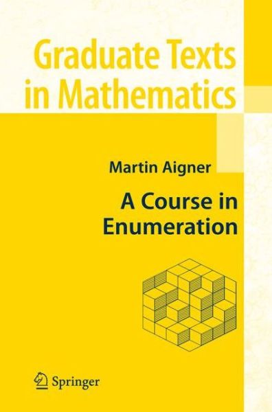 Cover for Martin Aigner · A Course in Enumeration - Graduate Texts in Mathematics (Paperback Book) [1st Ed. Softcover of Orig. Ed. 2007 edition] (2010)