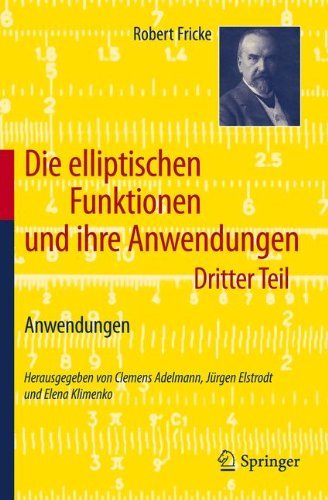 Cover for 9783642209543 · Die Elliptischen Funktionen Und Ihre Anwendungen (Paperback Book) [German, 2012 edition] (2011)