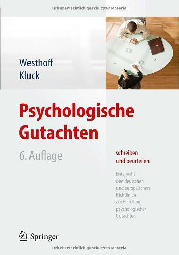 Cover for Karl Westhoff · Psychologische Gutachten schreiben und beurteilen: Entspricht den deutschen und europaischen Richtlinien zur Erstellung psychologischer Gutachten (Hardcover Book) [German, 6., Vollst. Überarb. U. Erw. Aufl. 2014 edition] (2013)