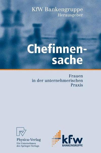 Cover for M V Tchouvakhina · Chefinnensache: Frauen in Der Unternehmerischen Praxis - Kfw-Publikationen Zu Grundung Und Mittelstand (Taschenbuch) [Softcover Reprint of the Original 1st 2004 edition] (2012)