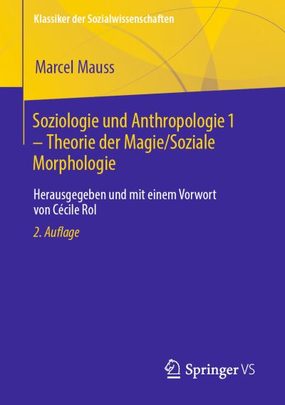 Soziologie und Anthropologie 1 - Theorie der Magie / Soziale Morphologie - Marcel Mauss - Books - Springer Fachmedien Wiesbaden GmbH - 9783658376536 - January 2, 2023