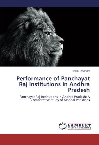 Cover for Donthi Ravinder · Performance of Panchayat Raj Institutions in Andhra Pradesh: Panchayat Raj Institutions in Andhra Pradesh: a Comparative Study of Mandal Parishads (Pocketbok) (2014)