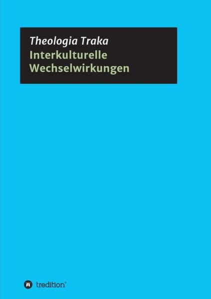 Cover for Theologia Traka · Interkulturelle Wechselwirkungen (Paperback Book) (2016)