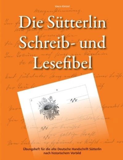 Cover for Vasco Kintzel · Die Sütterlin Schreib- und Lesefibel - Übungsheft für die alte Deutsche Handschrift nach historischem Vorbild (Book) (2023)
