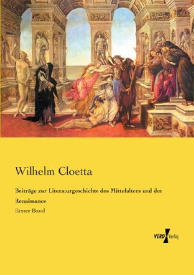 Cover for Wilhelm Cloetta · Beitrage zur Literaturgeschichte des Mittelalters und der Renaissance: Erster Band (Paperback Book) (2020)