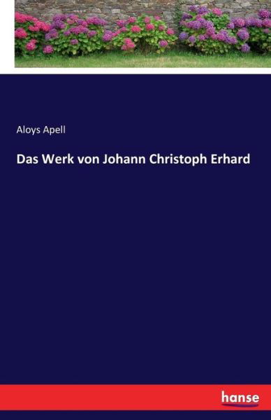Cover for Apell · Das Werk von Johann Christoph Erh (Bok) (2016)