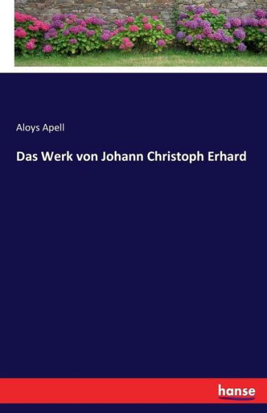 Cover for Apell · Das Werk von Johann Christoph Erh (Buch) (2016)