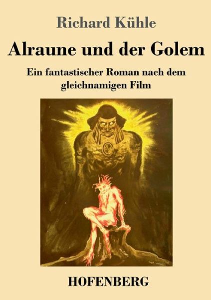 Alraune und der Golem - Richard Kühle - Books - Bod Third Party Titles - 9783743742536 - January 3, 2022