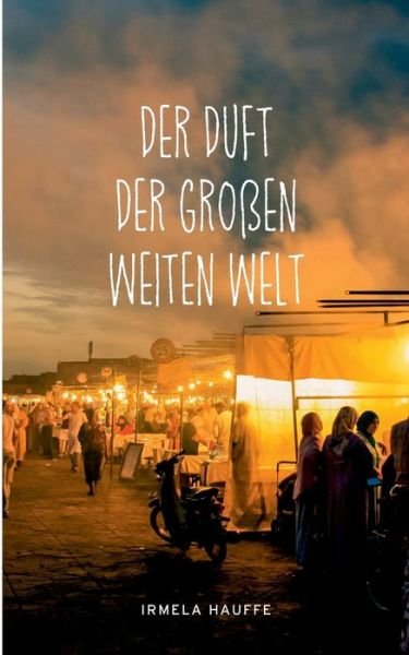 Cover for Hauffe · Der Duft der großen weiten Welt (Bok) (2017)