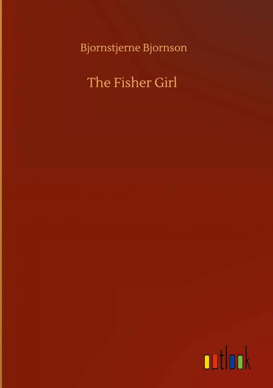 Cover for Bjornstjerne Bjornson · The Fisher Girl (Inbunden Bok) (2020)