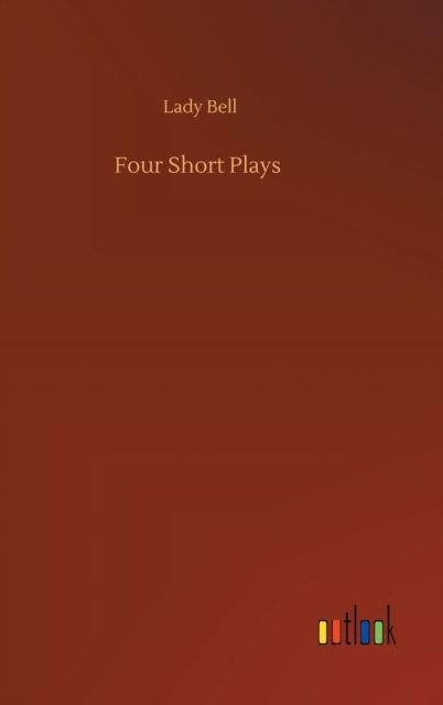 Cover for Lady Bell · Four Short Plays (Hardcover Book) (2020)