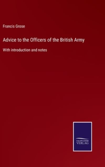 Cover for Francis Grose · Advice to the Officers of the British Army (Gebundenes Buch) (2022)