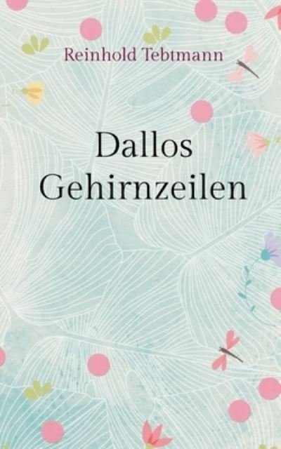 Cover for Tebtmann · Dallos Gehirnzeilen (Bog) (2020)