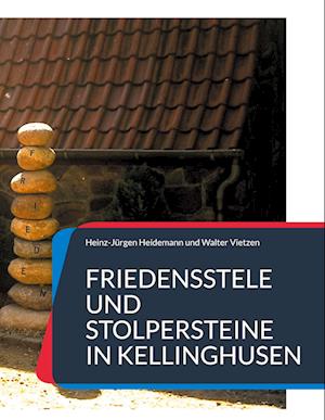 Cover for Heinz-Jürgen Heidemann · Friedensstele und Stolpersteine in Kellinghusen (Hardcover Book) (2021)