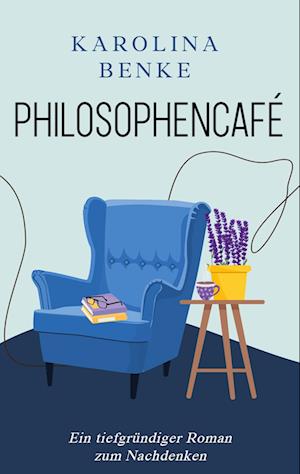 Cover for Karolina Benke · Philosophencafé (Book) (2024)