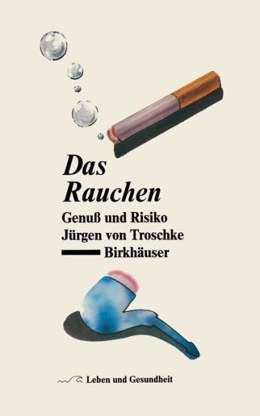 J Von Troschke · Das Rauchen: Genuss Und Risiko - Leben Und Gesundheit (Paperback Book) [1987 edition] (1987)