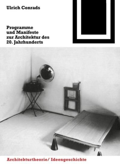 Programme Und Manifeste Zur Architektur Des 20. Jahrhunderts - Bauwelt Fundamente (Paperback Bog) (2000)